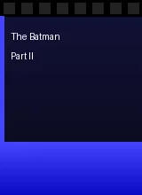 The Batman Part II